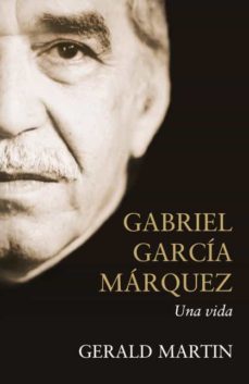 Gabriel García Márquez: Una vida