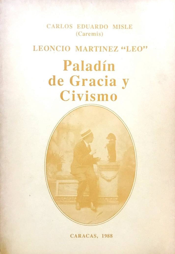 Leoncio Martinez "Leo": Paladín de Gracia y Civismo.
